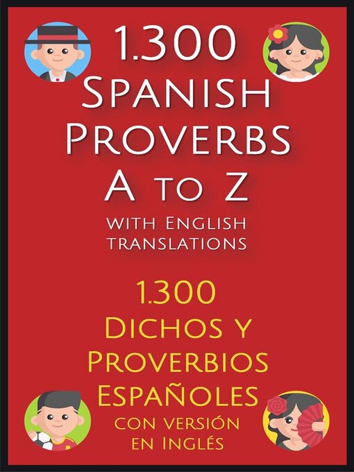 Title details for 1.300 Spanish Proverbs a to Z with English Translations (1.300 Dichos y Proverbios Españoles con versión en Inglés) by Mike Lang - Available